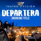 WORK IN PROGRESS: Teatro Visión presents a live reading of 'Departera.'